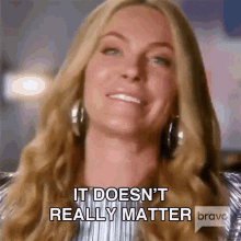 It Doesnt Really Matter Real Housewives Of New York GIF - It Doesnt Really Matter Real Housewives Of New York I Dont Care GIFs
