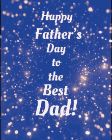 Happy Fathers Day Best Dad Ever GIF - Happy Fathers Day Best Dad Ever Dad Day GIFs