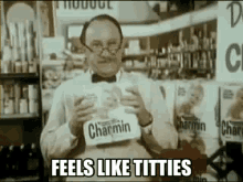 charmin toilet paper feels like titties squeeze