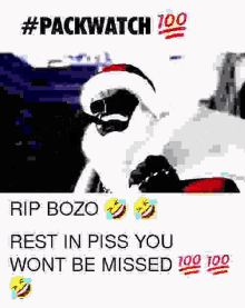 packwatch rip bozo rest in piss you wont be missed
