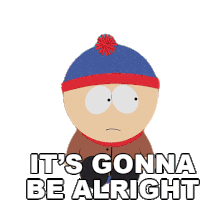 Its Gonna Be Alright Stan Marsh Sticker - Its Gonna Be Alright Stan Marsh South Park Stickers