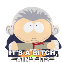 Its A Bitch Aint It Eric Cartman Sticker - Its A Bitch Aint It Eric Cartman South Park Stickers