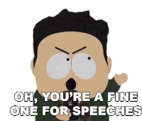 Oh Youre A Fine One For Speeches Stan Marsh Sticker - Oh Youre A Fine One For Speeches Stan Marsh South Park Stickers