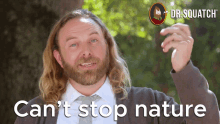 Cant Stop Nature Cannot Stop Nature GIF - Cant Stop Nature Cannot Stop Nature Stop Nature GIFs
