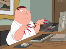 family guy peter griffin long nails typing fast