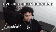 Ive Just Been Grinding Lacefield GIF - Ive Just Been Grinding Lacefield La Guerrillas GIFs