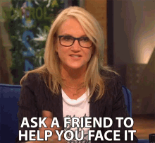 as a friend to help you face it ask for help ask a friend to help you mel robbins the mel robbins show