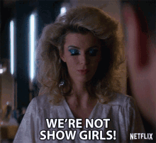 Were Not Show Girls Were Better Than That GIF - Were Not Show Girls Were Better Than That Thats Not What We Do GIFs