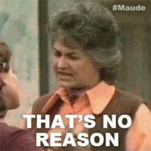 Thats No Reason Maude Findlay GIF - Thats No Reason Maude Findlay Maude GIFs