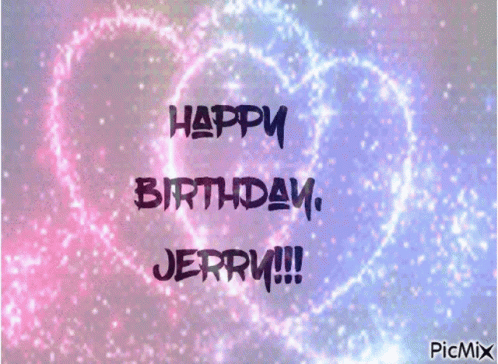 Happy Birthday Jerry,Happy Birthday To You,hbd,birthday,celebrate,greetin.....