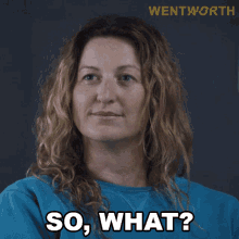 So What Youre In Or What Lou Kelly GIF - So What Youre In Or What Lou Kelly Wentworth GIFs
