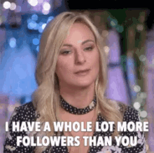 More Followers Than You Lots Of Followers GIF - More Followers Than You Lots Of Followers GIFs
