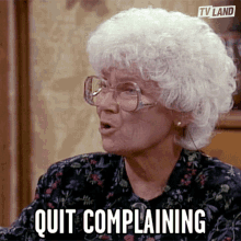 Quit Complaining Stop Whining GIF - Quit Complaining Stop Whining Call Out GIFs