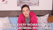 Because Every Woman Wants A Human Growing Inside Them Pregnant GIF - Because Every Woman Wants A Human Growing Inside Them Pregnant Carrying A Child GIFs