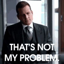 Suits Harvey Specter GIF - Suits Harvey Specter Thats Not My Problem GIFs