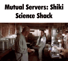 Mutual Servers Shiki Science Shack GIF - Mutual Servers Shiki Science Shack Breaking Bad GIFs