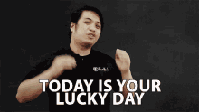today is your lucky day today your lucky day this day lucky day