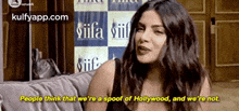 Siifa Sifgiifpeople Think That We'Re A Spoof Of Hollywood, And We'Re Not..Gif GIF - Siifa Sifgiifpeople Think That We'Re A Spoof Of Hollywood And We'Re Not. Priyanka Chopra GIFs