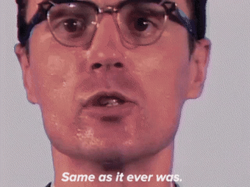Same As It Ever Was David Byrne GIF - Same As It Ever Was David Byrne Once  In A Life Time - Discover & Share GIFs