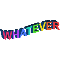 Whatever Yeah Yeah Sticker - Whatever Yeah Yeah Whatever You Say Stickers