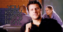 You Know That'S Right - Psych GIF - Psych Shawn Spencer James Roday GIFs