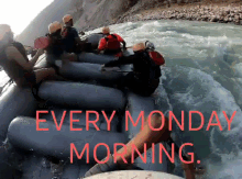 Monday Morning GIF - Monday Morning Rafting GIFs
