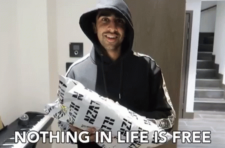 Nothing In Life Is Free We Pay For Everything GIF - Nothing In Life Is Free We Pay For Everything Money Is Life GIFs