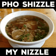 Pho Fo Shizzle My Nizzle GIF - Pho Fo Shizzle My Nizzle Vietnamese Food GIFs