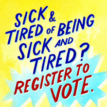 Sick And Tired Of Being Sick And Tired Vote GIF - Sick And Tired Of Being Sick And Tired Vote Vote Early GIFs