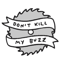 dont kill my buzz buzz kill saw veronica dearly