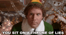 You Sit On A Throne Of Lies Buddy GIF - You Sit On A Throne Of Lies Buddy Will Ferrell GIFs