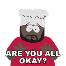 are you all okay chef south park you got fd in the a s8e5