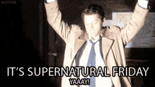 Happy Friday Its Supernatural Friday GIF - Happy Friday Its Supernatural Friday Yay GIFs