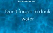 Dont Forget To Drink Water Joke GIF - Dont Forget To Drink Water Joke Quote GIFs