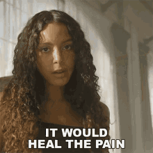it would heal the pain arlissa rules song it will cure the pain it will take the pain away