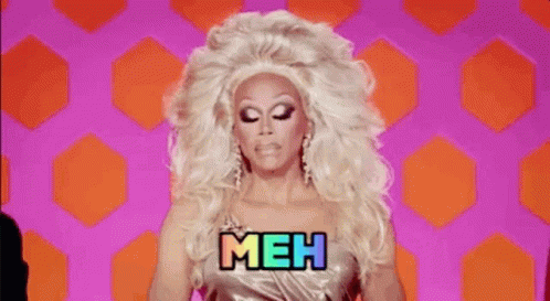Rupauls Drag Race Meh GIF - Rupauls Drag Race Meh Unimpressed - Discover &  Share GIFs