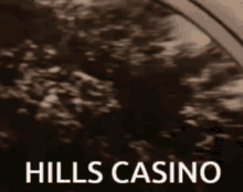 hills hills casino hill hilliam
