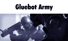 Gluebot Army GIF - Gluebot Army Gluebot Army GIFs