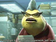 monsters inc you forgot to turn in your paperwork last n ight