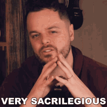 Very Sacrilegious Rob Landes GIF - Very Sacrilegious Rob Landes Holy GIFs