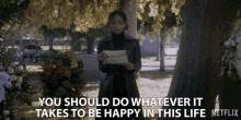 You Should Do Whatever It Takes To Be Happy In This Life Logan Browning GIF - You Should Do Whatever It Takes To Be Happy In This Life Logan Browning Samantha White GIFs
