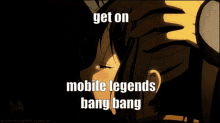 Mlbb Get On GIF - Mlbb Get On Mobile Legends Bang Bang GIFs