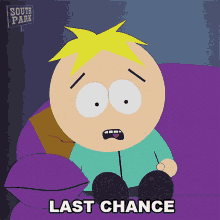 Last Chance Butter Stotch GIF - Last Chance Butter Stotch South Park GIFs