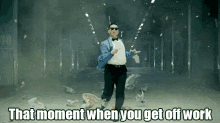 psy when you get off from work windy mood weekend feels psy when you get off from work windy mood weekend feels