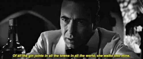 Of All The Gin Joints In All The Towns Gifs Tenor