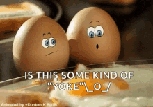 eggs omelet afraid is this some kind of yoke joke