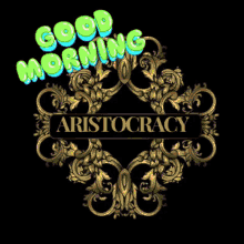 Aristocracy Good GIF - Aristocracy Good Morning GIFs