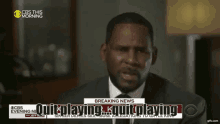 R Kelly Quit GIF - R Kelly Quit Quit Playing GIFs