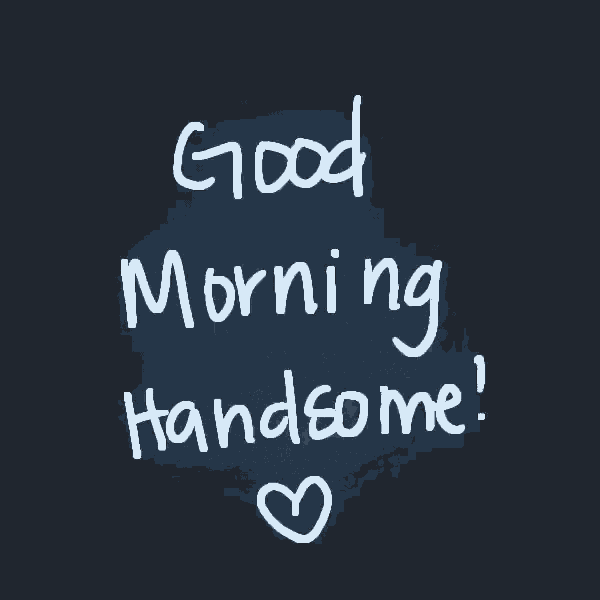 Good Morning Handsome GIF - Good Morning Handsome - Discover & Share GIFs