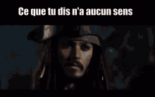 Ce Que Tu Dis Na Aucun Sens Jack Sparrow GIF - Ce Que Tu Dis Na Aucun Sens Jack Sparrow The Pirates GIFs